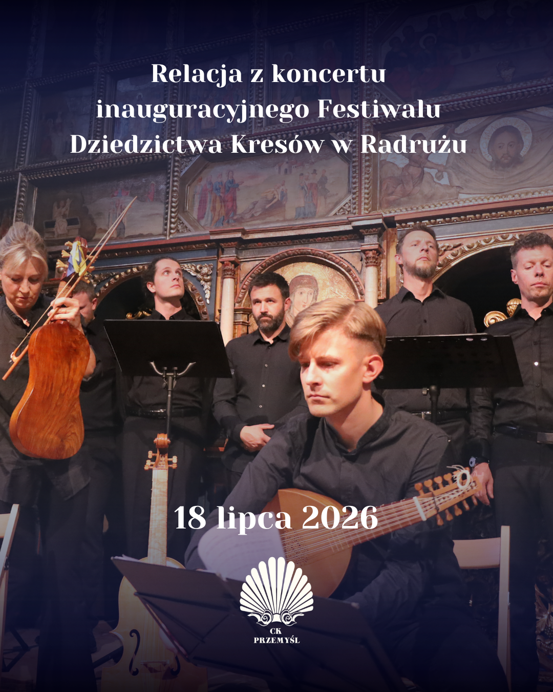 Relacja z koncertu inauguracyjnego Festiwalu Dziedzictwa Kresów w Radrużu